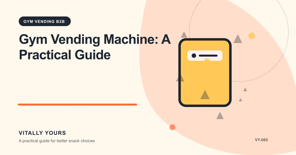Editorial illustration for Gym Vending Machine: A Practical Guide, focused on user demand, slot-level performance, access, service reliability, and dietary variety